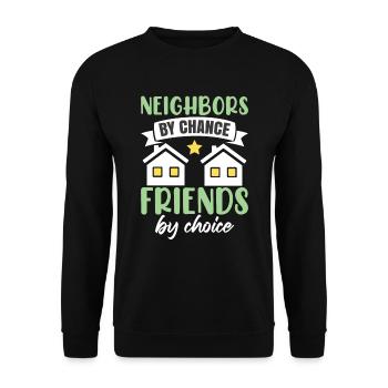 Neighbors By Chance Friends By Choice - Unisex Sweatshirt - black - Front - Alina (178cm) & Michal (187cm)