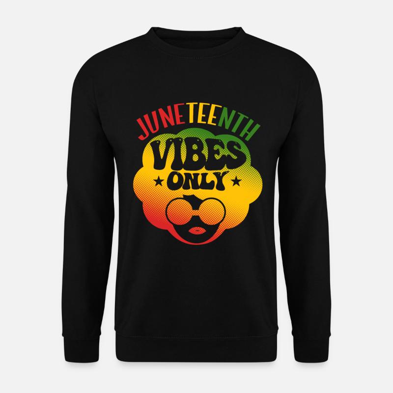 Juneteenth Vibes Only - Unisex Sweatshirt - black