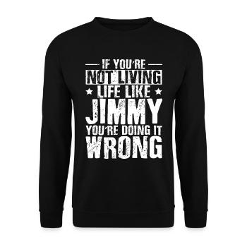 Jimmy Saying Humor Jim Jimmy - Unisex Sweatshirt - black - Front - Alina (178cm) & Michal (187cm)