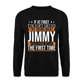 Versuchen Sie, das zu tun, was Jimmy Ihnen gesagt hat - Unisex Pullover - Schwarz - Vorne - Alina (178cm) & Michal (187cm)