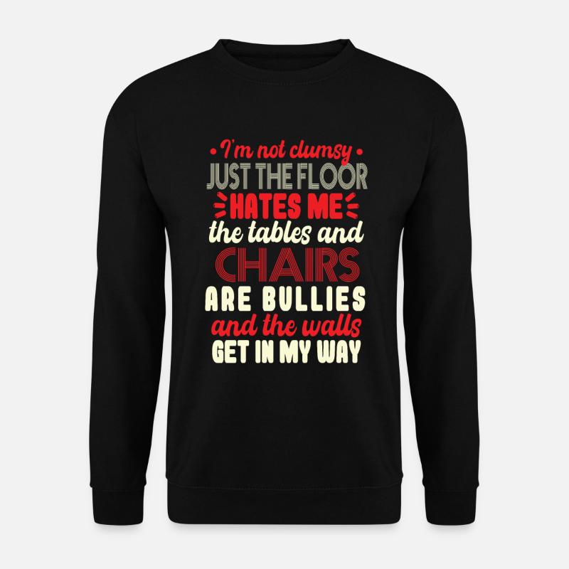 Funny Saying Clumsy Quote - Unisex Sweatshirt - black