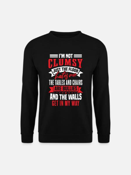 Clumsy People Funny - Unisex Sweatshirt - black
