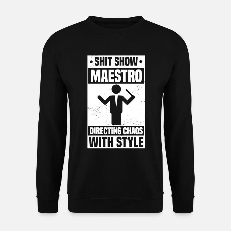 Funny Shit Show Maestro - Sweat-shirt Unisexe - noir