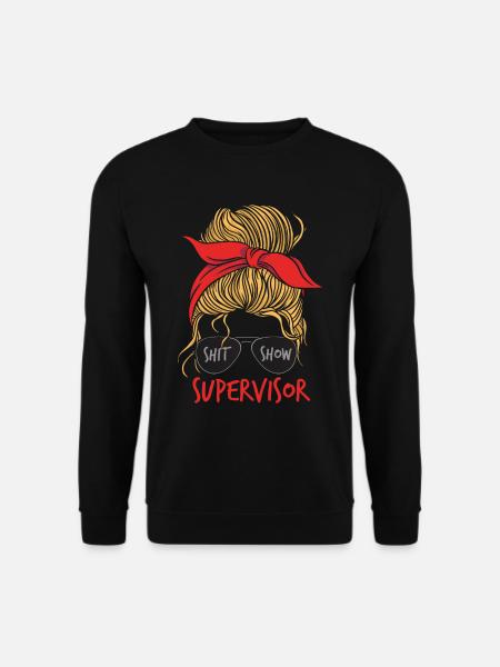 Shitshow Supervisor Women - Unisex Sweatshirt - black