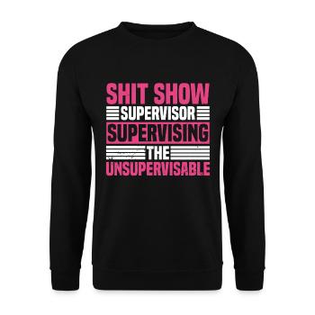 Supervisor Women Management Shitshow Supervisor - Unisex Pullover - Schwarz - Vorne - Alina (178cm) & Michal (187cm)