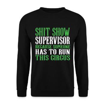Sarcastic Shit Show Supervisor - Unisex Sweatshirt - black - Front - Alina (178cm) & Michal (187cm)