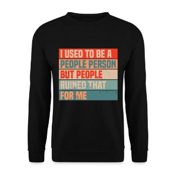 I Used To Be A People Person Introvert Quote - Unisex Sweatshirt - black - Front - Alina (178cm) & Michal (187cm)