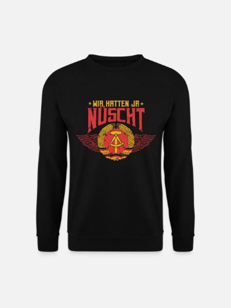 Wir Hatten Ja Nüscht DDR Osten Sachsen Heimat - Unisex Pullover - Schwarz
