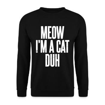 Meow I'm A Cat Duh Halloween Kostüm Katze - Unisex Pullover - Schwarz - Vorne - Alina (178cm) & Michal (187cm)