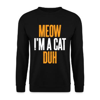 Miau, ich bin eine Katze Duh - Unisex Pullover - Schwarz - Vorne - Alina (178cm) & Michal (187cm)