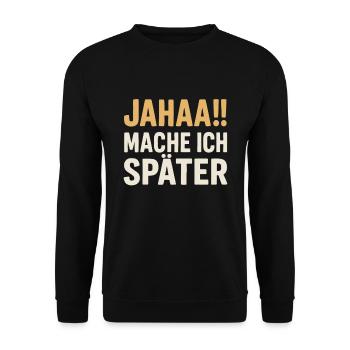 Jahaa!! Mache ich später – Spruchdesign - Unisex Pullover - Schwarz - Vorne - Alina (178cm) & Michal (187cm)