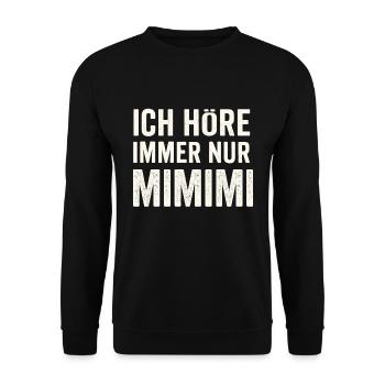 Ich höre nur Mimimi – Spruch - Unisex Pullover - Schwarz - Vorne - Alina (178cm) & Michal (187cm)