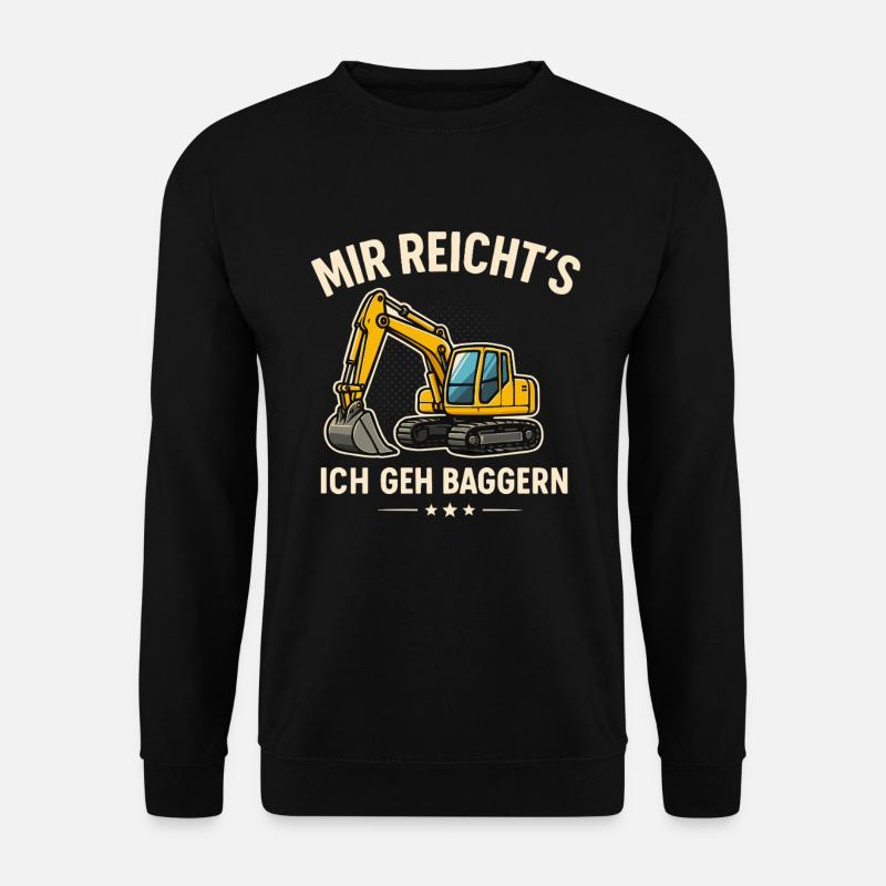 Mir reicht’s – Ich geh baggern Shirt - Unisex Pullover - Schwarz