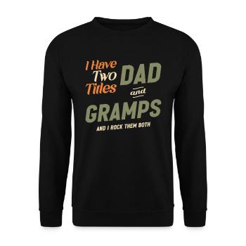 Two Titles Dad And Gramps Funny Grandpa - Unisex Sweatshirt - black - Front - Alina (178cm) & Michal (187cm)