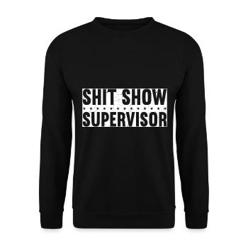 Shit Show Supervisor - Unisex Sweatshirt - black - Front - Alina (178cm) & Michal (187cm)