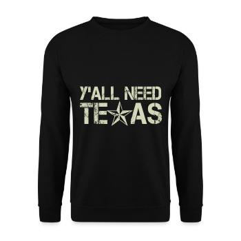 Vous avez tous besoin du Texas - Sweat-shirt Unisexe - noir - Devant - Alina (178cm) & Michal (187cm)