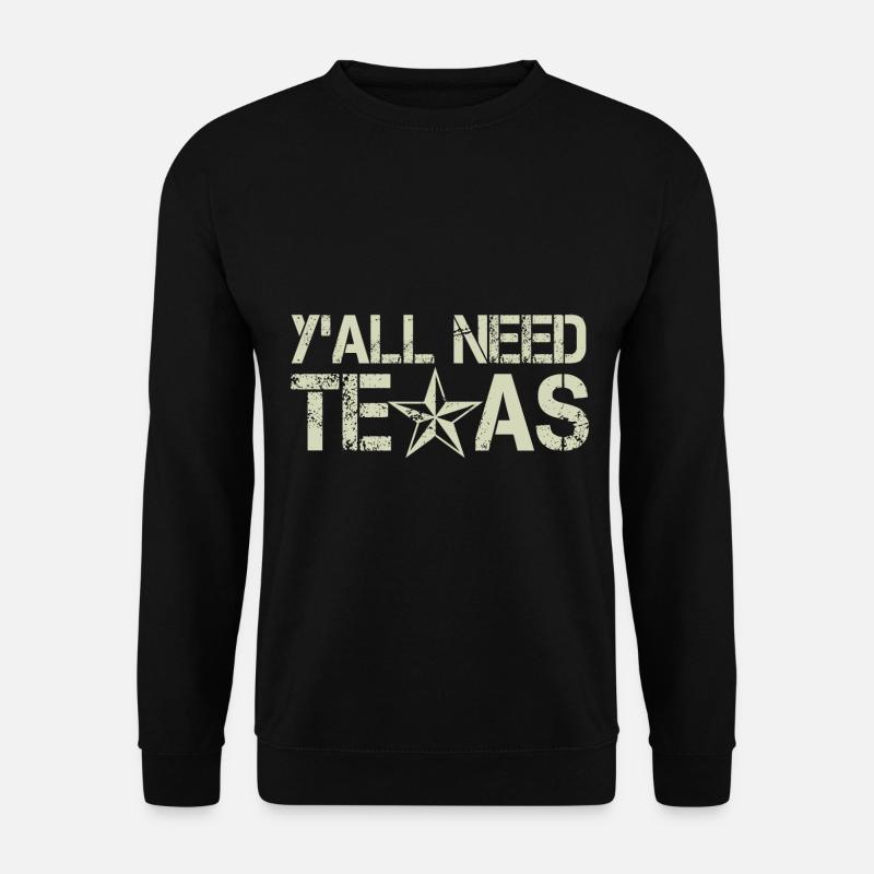 Ihr alle braucht Texas - Unisex Pullover - Schwarz