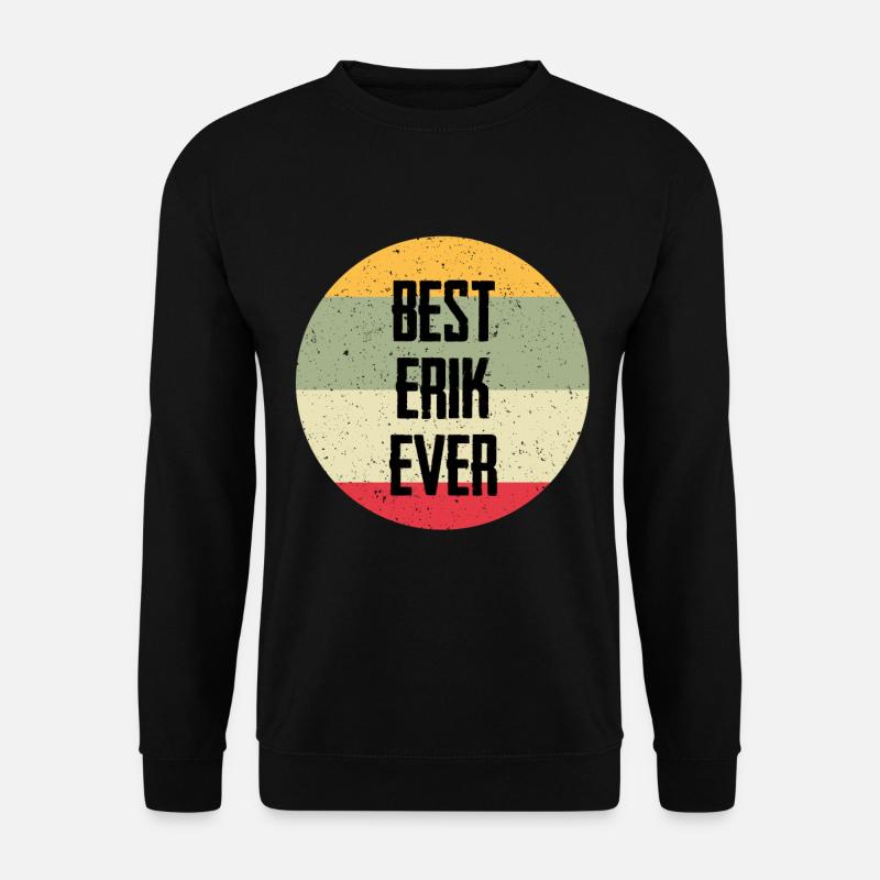 Best Erik Ever - Unisex Sweatshirt - black