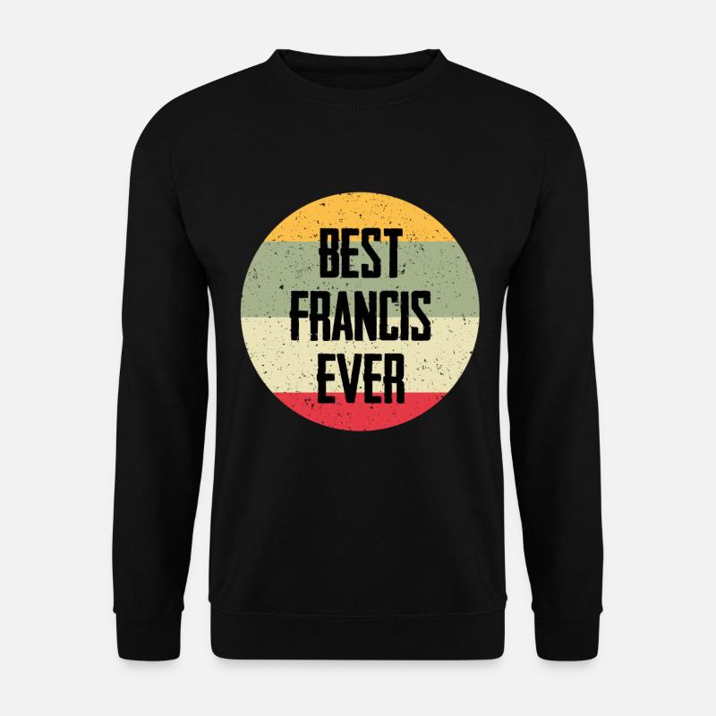 Best Francis Ever - Unisex Pullover - Schwarz