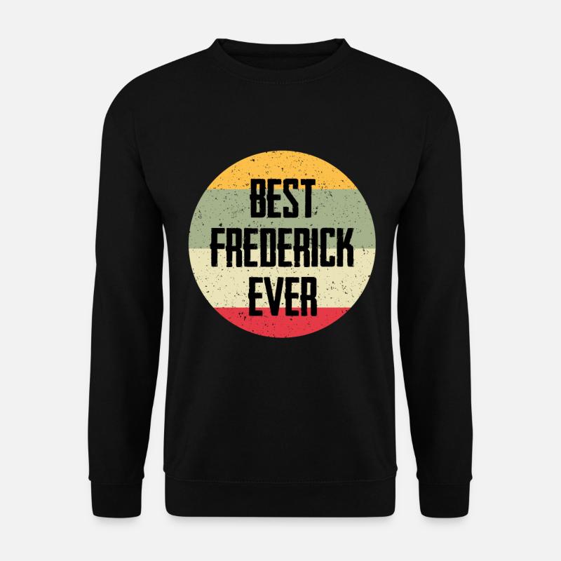 Best Frederick Ever - Unisex Pullover - Schwarz