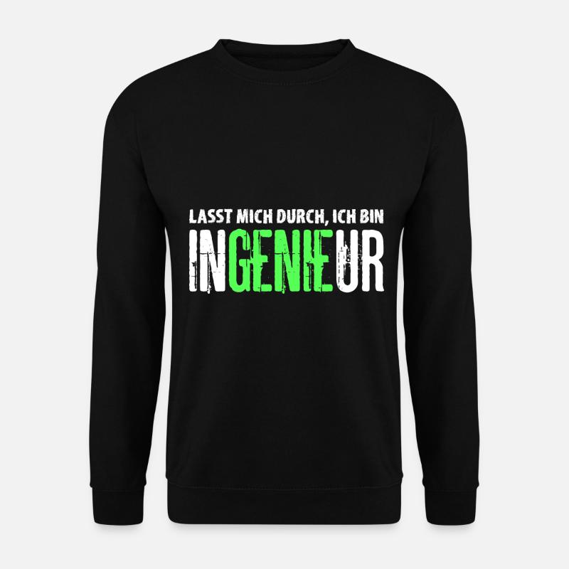 Lasst Mich Durch Ich Bin Ingenieur - Unisex Pullover - Schwarz