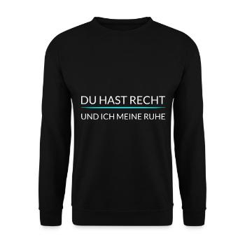 Du hast Recht und ich meine Ruhe lustiger Spruch - Unisex Pullover - Schwarz - Vorne - Alina (178cm) & Michal (187cm)