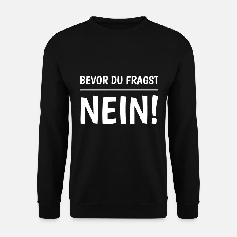 Bevor Du Fragst Nein - Unisex Pullover - Schwarz