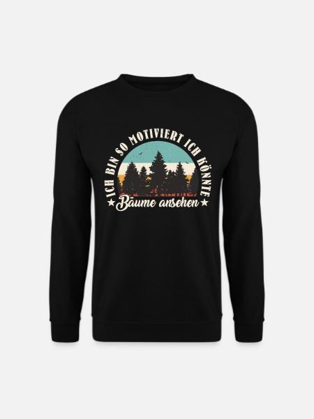 Bäume Ansehen Lustiger Ironischer Spruch - Unisex Pullover - Schwarz