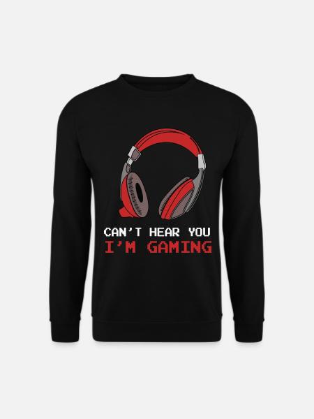 Can't Hear You I'm Gaming Gamer Video Game - Unisex Sweatshirt - black
