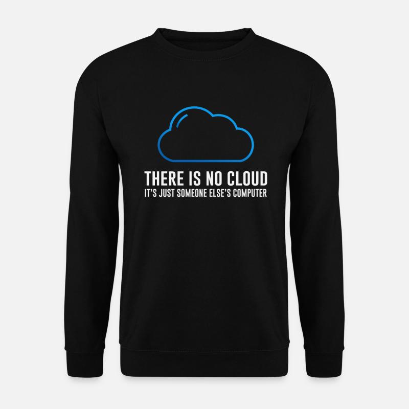 There is no cloud - Unisex Sweatshirt - black