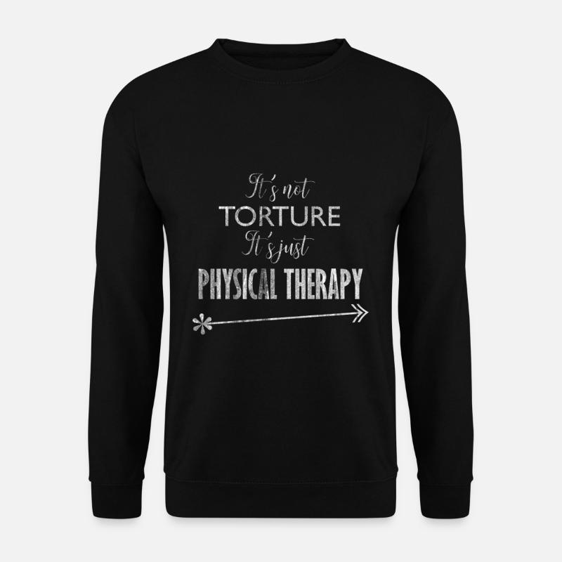 Physiotherapy Patient Torment - Unisex Sweatshirt - black