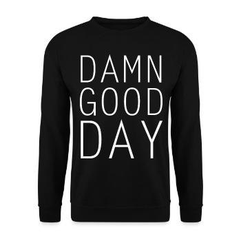 Damn good day - Unisex Sweatshirt - black - Front - Alina (178cm) & Michal (187cm)