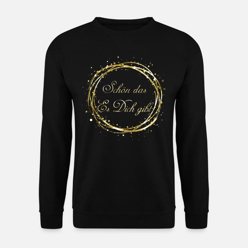 Schön das es Dich gibt - Unisex Pullover - Schwarz