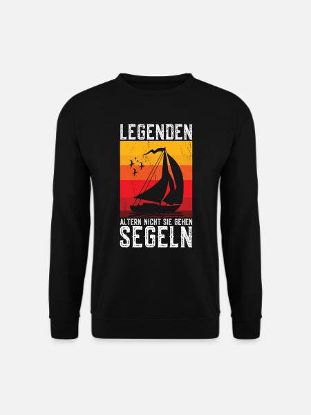 Legenden Altern Nicht Sie Gehen Segeln Lustige - Unisex Pullover - Schwarz