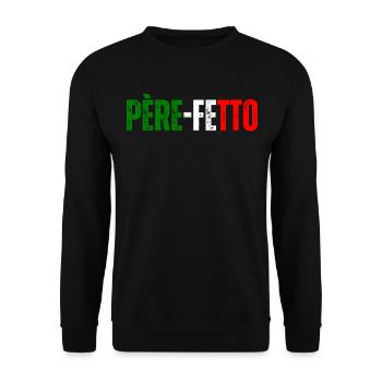 Père Fetto, Pere Origine Italie Papa Italien Homme - Sweat-shirt Unisexe - noir - Devant - Alina (178cm) & Michal (187cm)