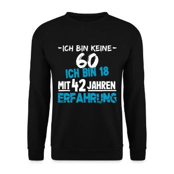 60 Jahre Geburtstagsspruch Geschenk - Unisex Pullover - Schwarz - Vorne - Alina (178cm) & Michal (187cm)