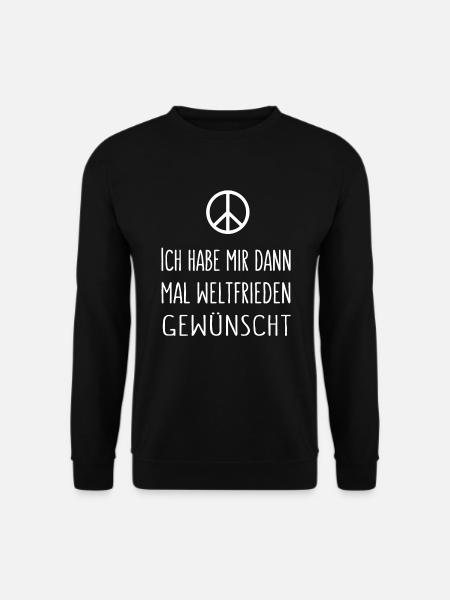 Ich habe mir dann mal Weltfrieden gewünscht 2 - Unisex Pullover - Schwarz