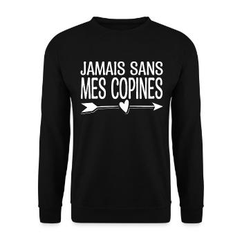 Jamais sans mes copines. Cadeau copine. - Sweat-shirt Unisexe - noir - Devant - Alina (178cm) & Michal (187cm)