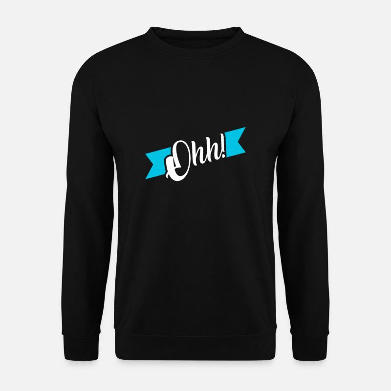 Ohh - Unisex Pullover - Schwarz