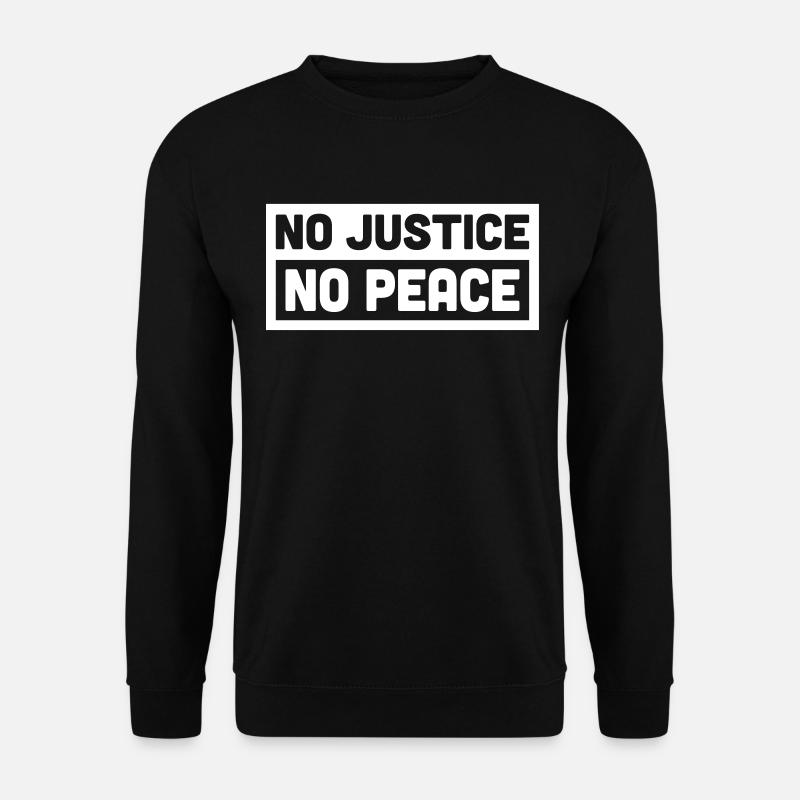 No justice no peace - Unisex Sweatshirt - black