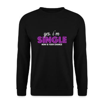 Oui je suis célibataire est maintenant votre chance prête - Sweat-shirt Unisexe - noir - Devant - Alina (178cm) & Michal (187cm)
