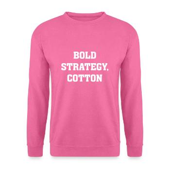 Mutige Strategie Baumwolle - Unisex Pullover - Pink - Vorne