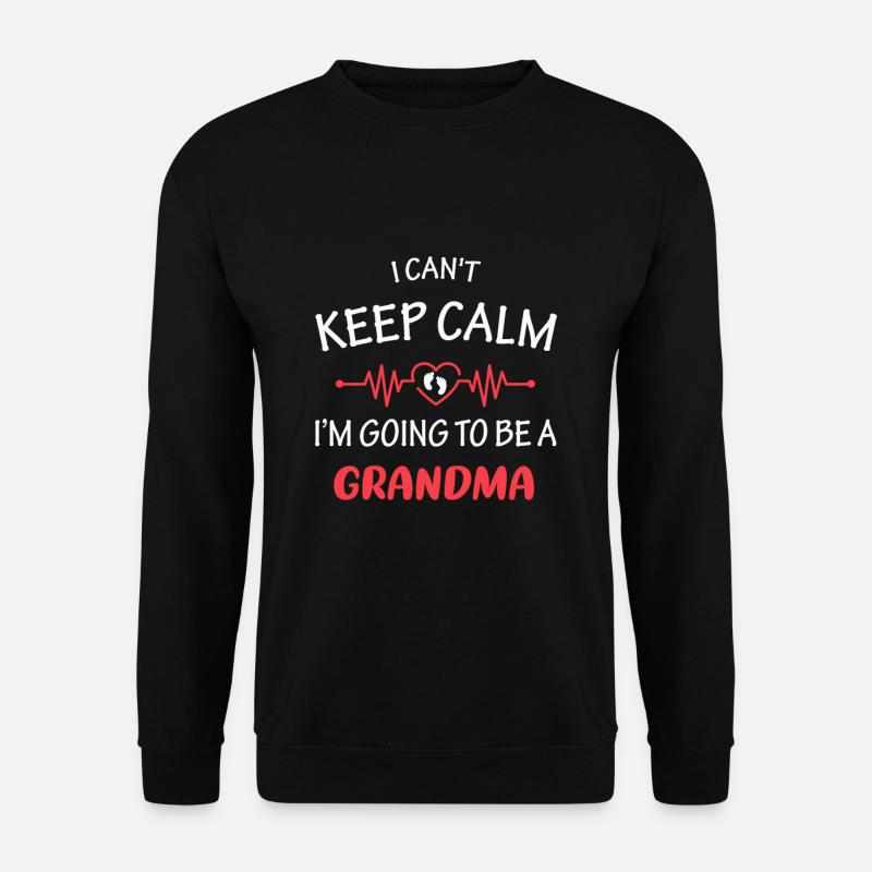 I Can't Keep Calm I m Going To Be a Grandma - Unisex Sweatshirt - black