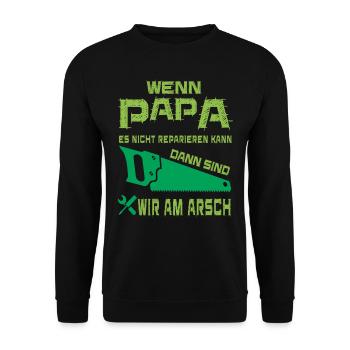 wenn papa es nicht reparieren kann, dann sind wir - Unisex Pullover - Schwarz - Vorne - Alina (178cm) & Michal (187cm)