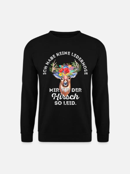 Ich habe keine Lederhose Hirsch - dunkle Shirts - Unisex Pullover - Schwarz