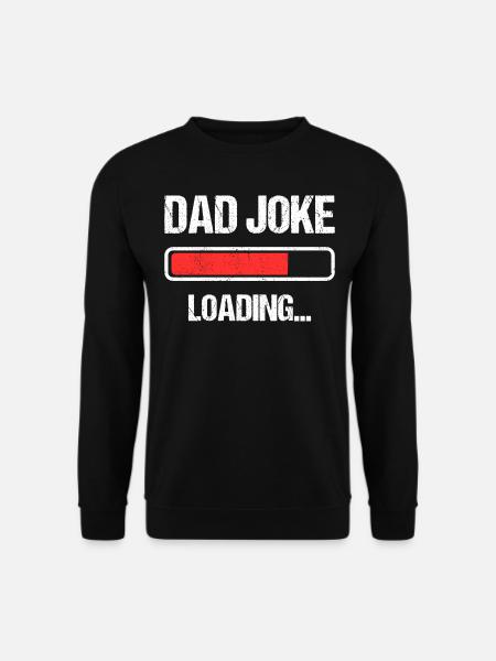 Dad Joke Loading I - Unisex Sweatshirt - black