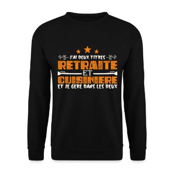 J'ai deux titres Retraite et Cuisinière. Cadeau - Sweat-shirt Unisexe - noir - Devant - Alina (178cm) & Michal (187cm)