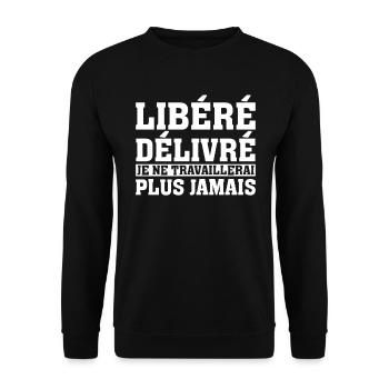 Libéré Délivré Je Ne Travaillerai Jamais - Sweat-shirt Unisexe - noir - Devant - Alina (178cm) & Michal (187cm)