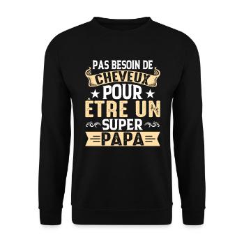 Pas Besoin De Cheveux Pour Être Un Super Papa - Sweat-shirt Unisexe - noir - Devant - Alina (178cm) & Michal (187cm)