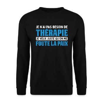 Pas Besoin De Thérapie Juste Me Foute La Paix - Sweat-shirt Unisexe - noir - Devant - Alina (178cm) & Michal (187cm)
